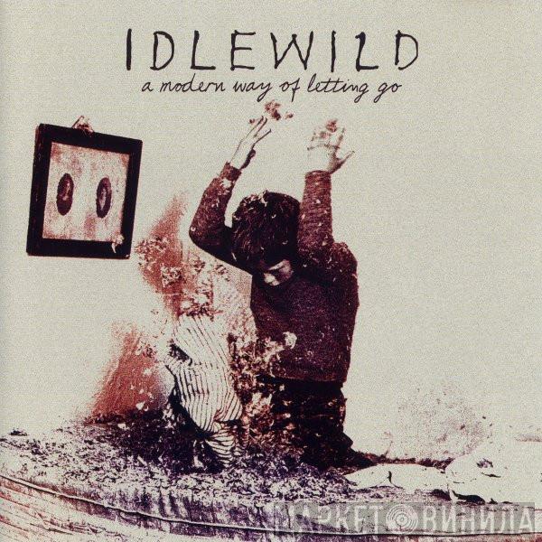 Idlewild - A Modern Way Of Letting Go
