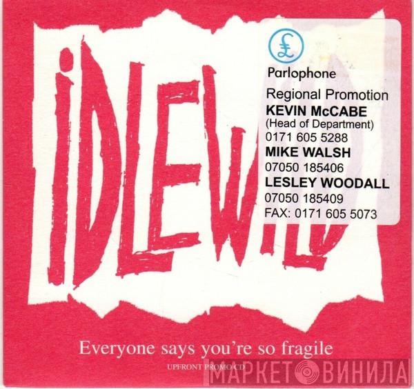 Idlewild - Everyone Says You're So Fragile