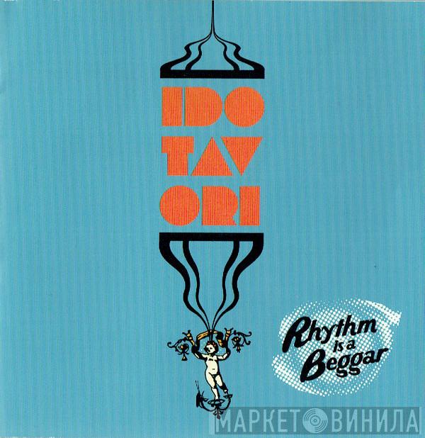Ido Tavori - Rhythm Is A Beggar