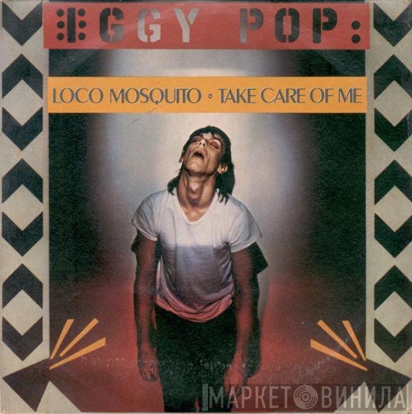  Iggy Pop  - Loco Mosquito / Take Care Of Me