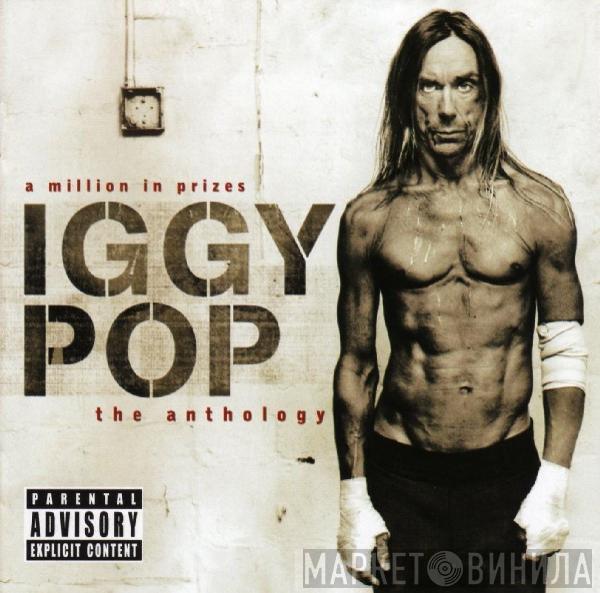 Iggy Pop - A Million In Prizes: The Anthology