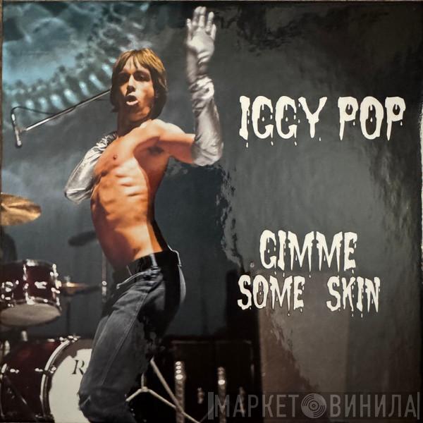 Iggy Pop - Gimme Some Skin