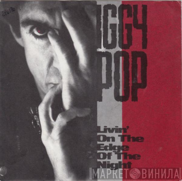 Iggy Pop - Livin' On The Edge Of The Night