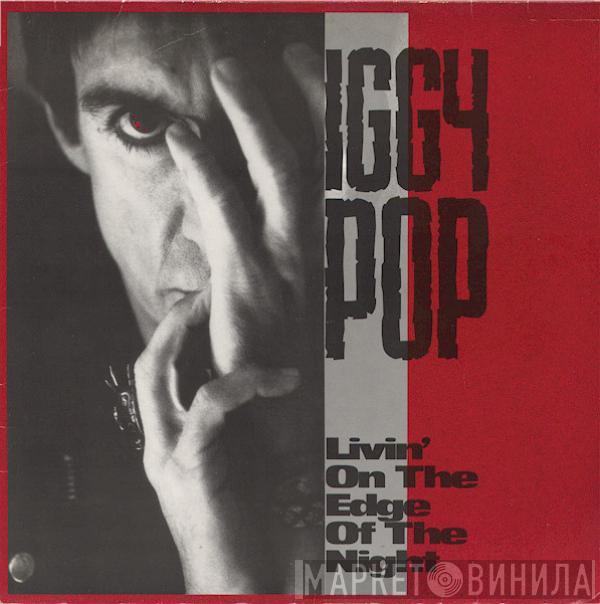 Iggy Pop - Livin' On The Edge Of The Night