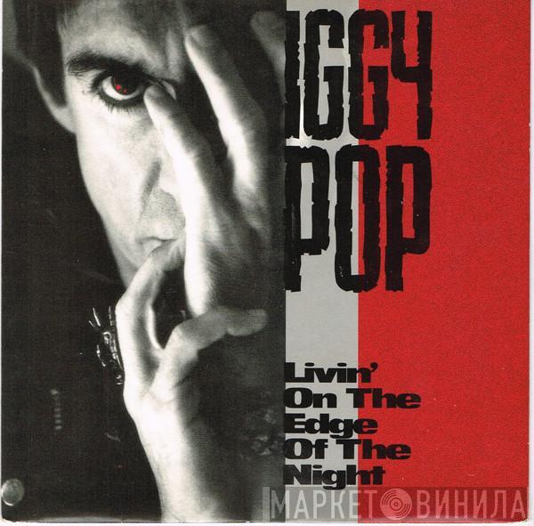 Iggy Pop - Livin' On The Edge Of The Night