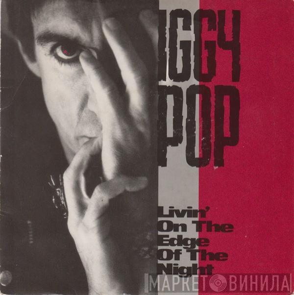 Iggy Pop - Livin' On The Edge Of The Night