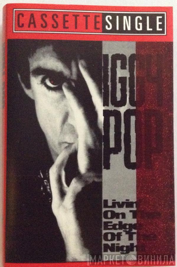 Iggy Pop - Livin' On The Edge Of The Night