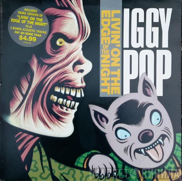  Iggy Pop  - Livin' On The Edge Of The Night