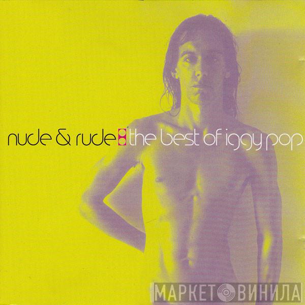  Iggy Pop  - Nude & Rude: The Best Of Iggy Pop