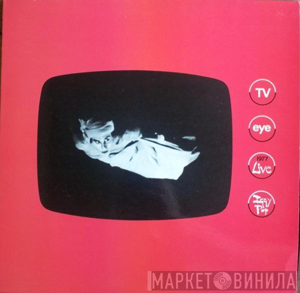 Iggy Pop - TV Eye 1977 Live