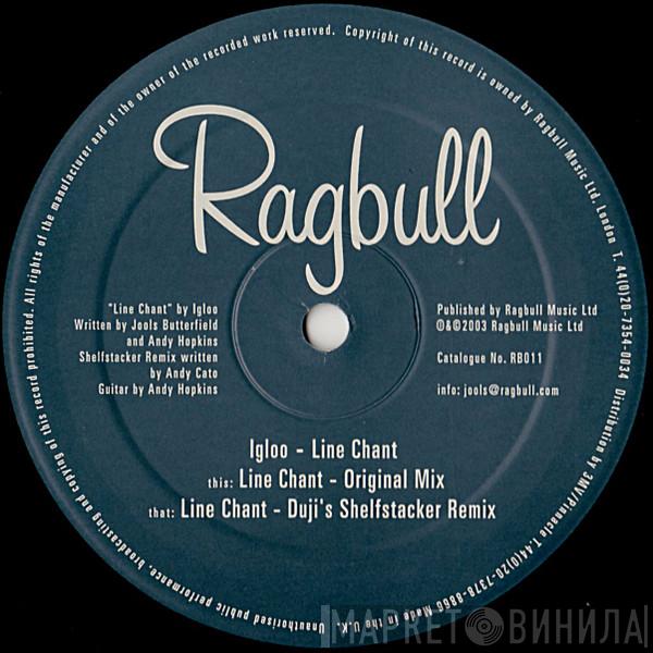 Igloo - Line Chant