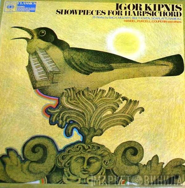 Igor Kipnis, Johann Sebastian Bach, Wolfgang Amadeus Mozart, Ludwig van Beethoven, Domenico Scarlatti, Jean-Philippe Rameau, Georg Friedrich Händel, Henry Purcell, François Couperin - Showpieces For Harpsichord