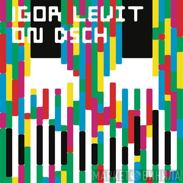 Igor Levit - On DSCH
