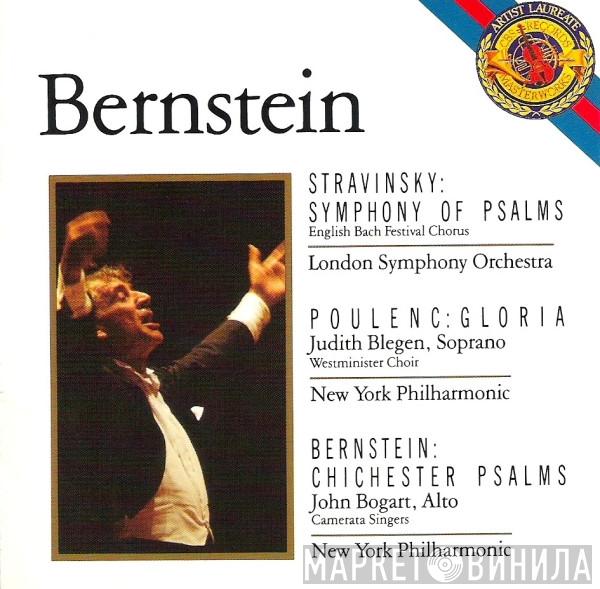 • Igor Stravinsky • Francis Poulenc , Leonard Bernstein • English Bach Festival Chorus • The London Symphony Orchestra , Judith Blegen , Westminster Symphonic Choir , John Bogart , Camerata Singers  The New York Philharmonic Orchestra  - Symphony Of Psalms • Gloria • Chichester Psalms