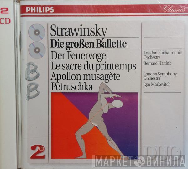 Igor Stravinsky, Bernard Haitink, Igor Markevitch - Die Großen Ballette - Der Feuervogel / Le Sacre Du Printemps / Apollon Musagète / Petruschka