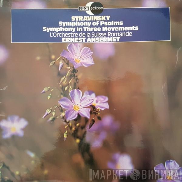 Igor Stravinsky, L'Orchestre De La Suisse Romande, Ernest Ansermet - Symphony Of Psalms / Symphony In Three Movements