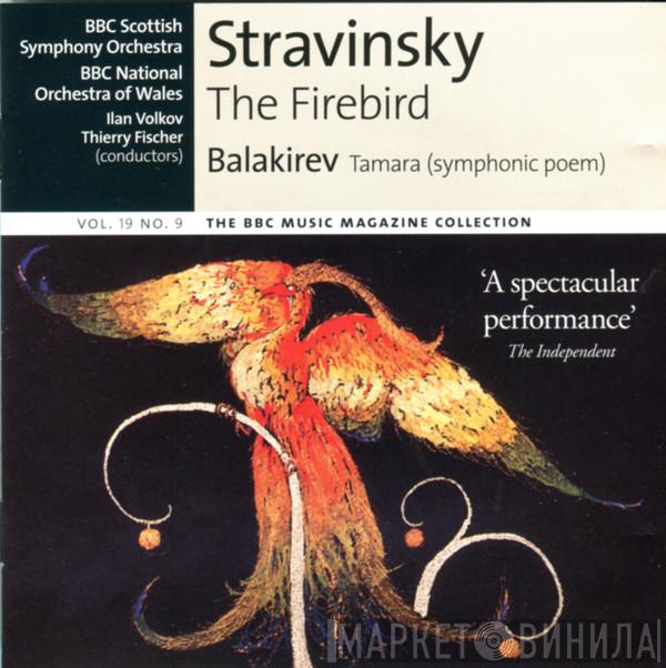 Igor Stravinsky, Mily Balakirev, BBC Scottish Symphony Orchestra, The BBC National Orchestra Of Wales, Ilan Volkov, Thierry Fischer  - The Firebird / Tamara (Symphonic Poem)