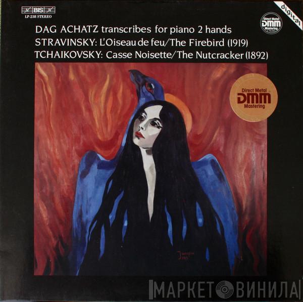 Igor Stravinsky, Pyotr Ilyich Tchaikovsky, Dag Achatz - Dag Achatz Transcribes For Piano 2 Hands (L'Oiseau De Feu = The Firebird (1919) / Casse Noisette = The Nutcracker (1892))