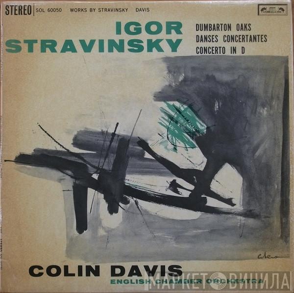 Igor Stravinsky, Sir Colin Davis, English Chamber Orchestra - Dumbarton Oaks / Danses Concertantes / Concerto In D