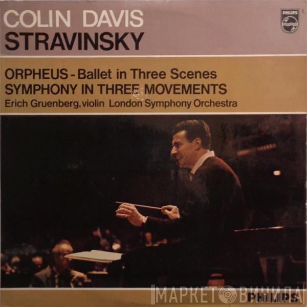 Igor Stravinsky, Sir Colin Davis, Erich Gruenberg, The London Symphony Orchestra - Orpheus - Ballet In Three Scenes / Symphony In Three Movements
