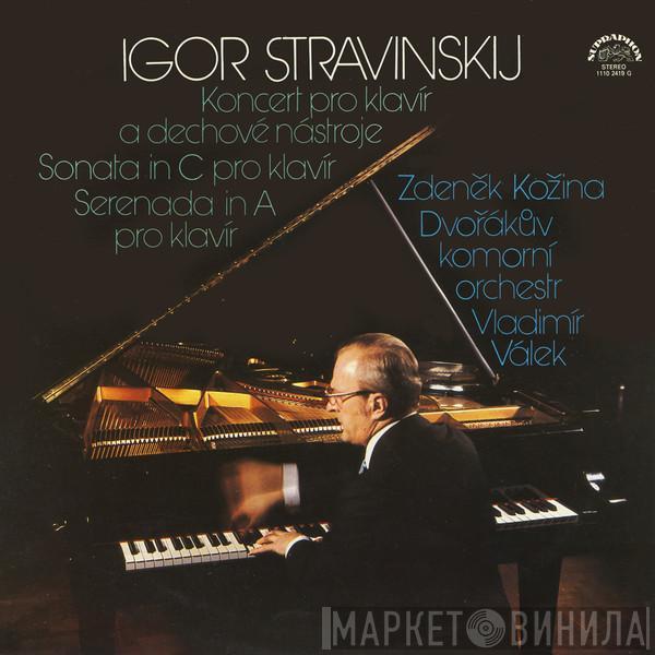 Igor Stravinsky, Zdeněk Kožina, Dvořák Chamber Orchestra, Vladimír Válek - Koncert Pro Klavír A Dechové Nástroje / Sonata In C Pro Klavír / Serenada In A Pro Klavír