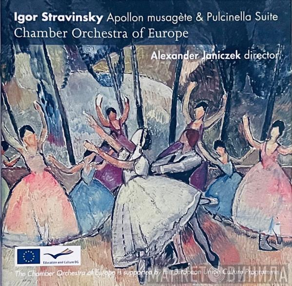 , Igor Stravinsky , Alexander Janiczek  The Chamber Orchestra Of Europe  - Apollon Musagete & Pulcinella Suite