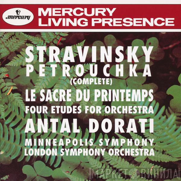 , Igor Stravinsky , Antal Dorati , Minneapolis Symphony Orchestra  The London Symphony Orchestra  - Petrouchka (Complete) • Le Sacre Du Printemps • Four Etudes For Orchestra