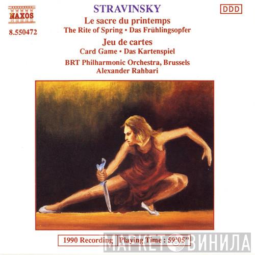 , Igor Stravinsky , Belgian Radio And Television Philharmonic Orchestra  Alexander Rahbari  - Le Sacre Du Printemps • Jeu De Cartes