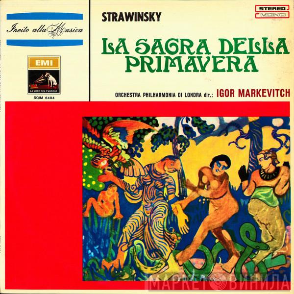 - Igor Stravinsky Dir.: Philharmonia Orchestra  Igor Markevitch  - La Sagra Della Primavera