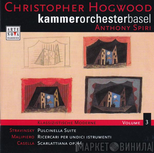 , Igor Stravinsky , Gian Francesco Malipiero , Alfredo Casella , Anthony Spiri , Kammerorchester Basel  Christopher Hogwood  - Klassizistische Moderne Volume 3