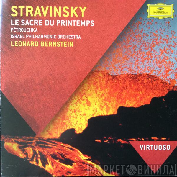 – Igor Stravinsky , Israel Philharmonic Orchestra  Leonard Bernstein  - Le Sacre Du Printemps · Pétrouchka