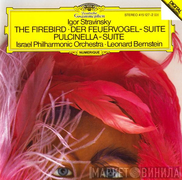 , Igor Stravinsky , Israel Philharmonic Orchestra  Leonard Bernstein  - The Firebird • Der Feuervogel - Suite Pulcinella-suite
