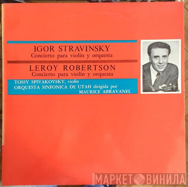 , Igor Stravinsky , Leroy Robertson , Tossy Spivakovsky , Utah Symphony Orchestra  Maurice de Abravanel  - Concierto Para Violin Y Orquesta - Concierto Para Violin Y Orquesta
