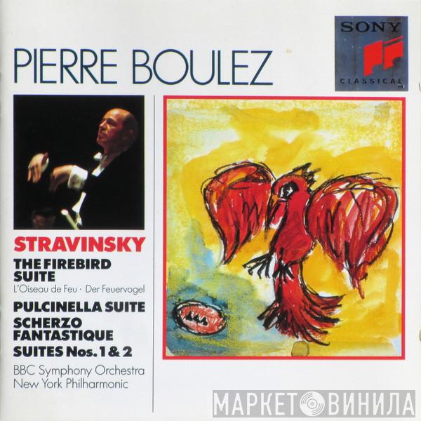 - Igor Stravinsky , Pierre Boulez , BBC Symphony Orchestra  The New York Philharmonic Orchestra  - The Firebird Suite • Pulcinella Suite • Scherzo Fantastique • Suites Nos. 1 & 2