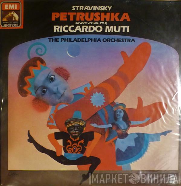 - Igor Stravinsky , Riccardo Muti  The Philadelphia Orchestra  - Petrushka (Revised Version, 1947)