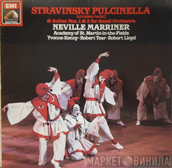 , Igor Stravinsky , Sir Neville Marriner , The Academy Of St. Martin-in-the-Fields , Yvonne Kenny , Robert Tear  Robert Lloyd   - Pulcinella (Complete Ballet) & Suites Nos. 1 & 2 for Small Orchestra