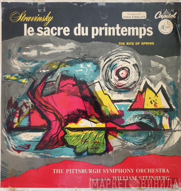 , Igor Stravinsky , William Steinberg  The Pittsburgh Symphony Orchestra  - Le Sacre Du Printemps (The Rite Of Spring)