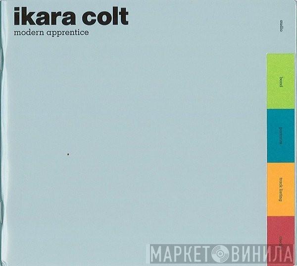 Ikara Colt - Modern Apprentice