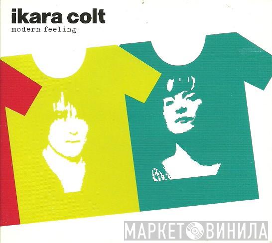 Ikara Colt - Modern Feeling