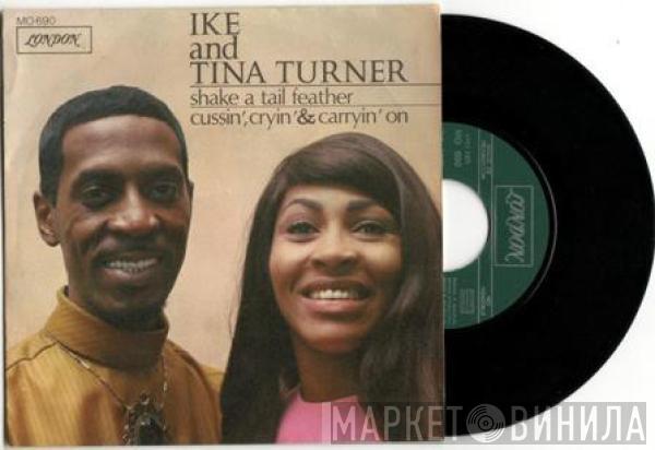  Ike & Tina Turner  - Shake A Tail Feather / Cussin', Cryin' & Carryin' On