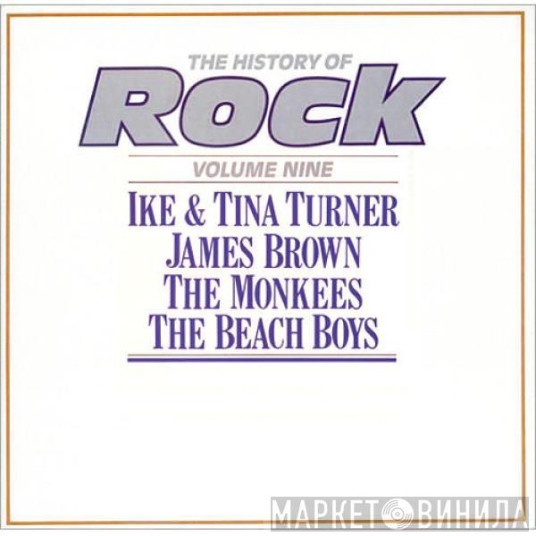 Ike & Tina Turner, James Brown, The Monkees, The Beach Boys - The History Of Rock (Volume Nine)