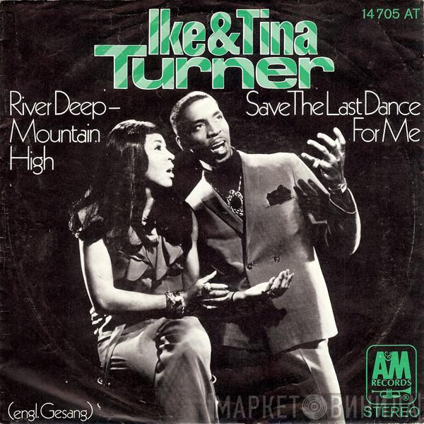 Ike & Tina Turner - River Deep - Mountain High / Save The Last Dance For Me