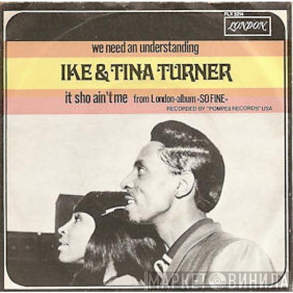 Ike & Tina Turner - We Need An Understanding / Sho Ain't Me