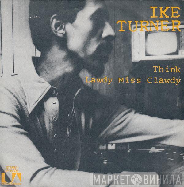 Ike Turner - Think / Lawdy Miss Clawdy