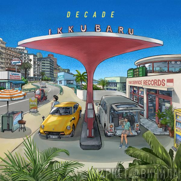 Ikkubaru - Decade