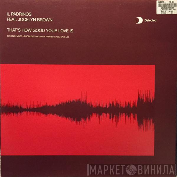 Il Padrinos, Jocelyn Brown - That's How Good Your Love Is