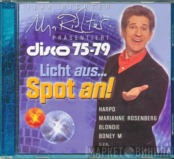  - Ilja Richter Präsentiert Disco 75-79