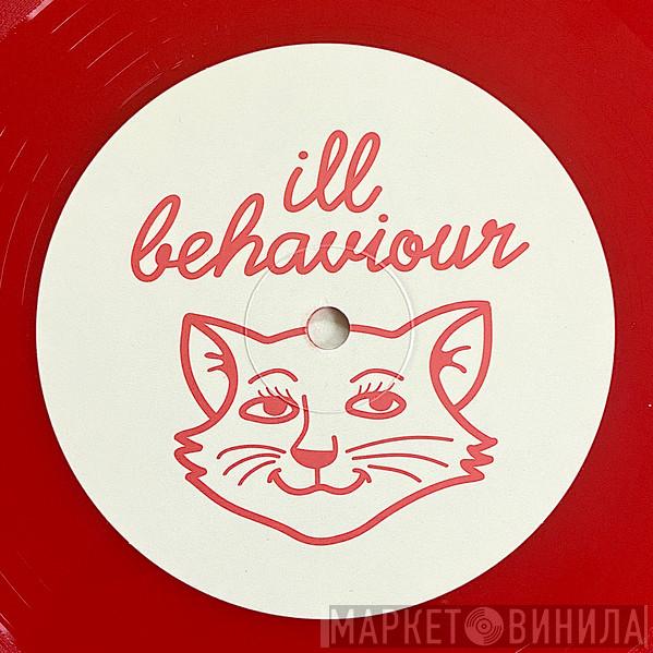 Ill Behaviour  - ILL 008