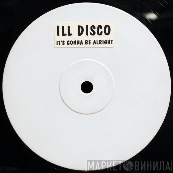 Ill Disco - It's Gonna Be Alright