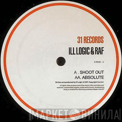 Ill Logic & DJ Raf - Shoot Out / Absolute